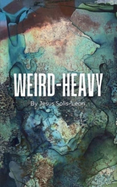 Solis-Leon - Weird-Heavy - New paperback or softback
