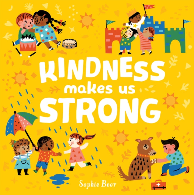 Sophie Beer - Kindness Makes Us Strong - Board book