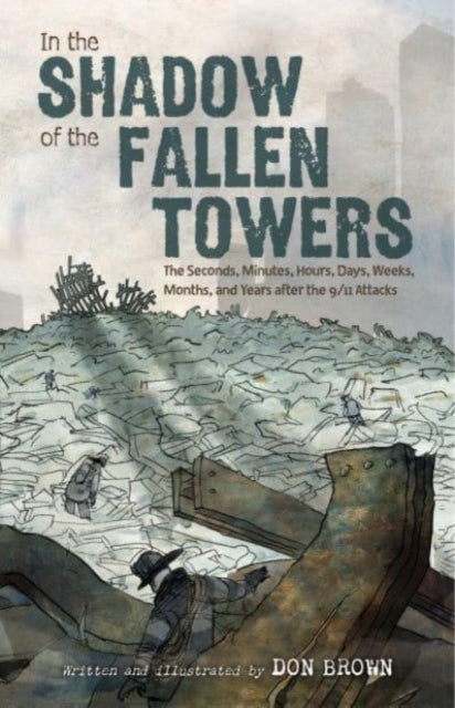 Don Brown - In the Shadow of the Fallen Towers : The Seconds, Minutes,