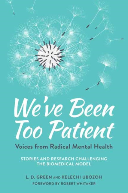 Kelechi Ubozoh - We've Been Too Patient : Voices from Radical Ment