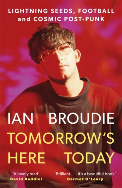 Ian Broudie - Tomorrow&#39;s Here Today : Lightning Seeds, Football an