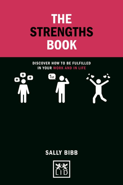 Sally Bibb - Strengths Book : Discover How to be Fulfilled in Your Wor
