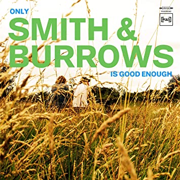SMITH & BURROWS - ONLY  IS GOOD ENOUGH - CD ALBUM