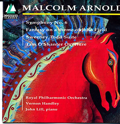 Malcolm Arnold - Symphony No. 6 / Fantasy / Sweeney Todd Suite / Tam