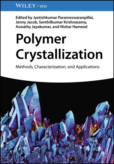 Polymer Crystallization : Methods, Characterization, and Applications