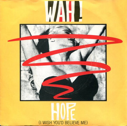 Wah! - Hope (I Wish You'd Believe Me) - Used Vinyl Record 7"