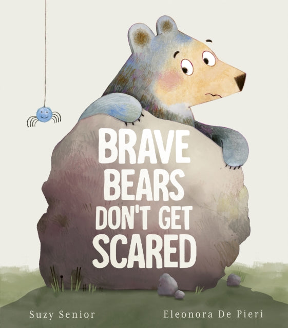 Suzy Senior - Brave Bears Don&#39;t Get Scared - New Hardback