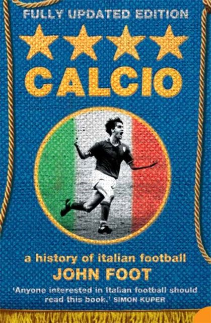 John Foot - Calcio : A History of Italian Football - Paperback