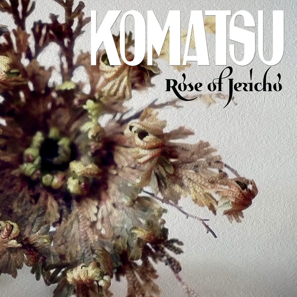KOMATSU - ROSE OF JERICHO (COLOURED VINYL) - Vinyl Record