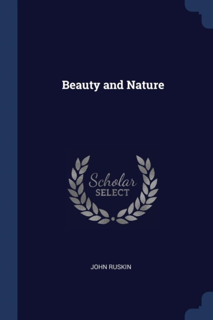 Ruskin - Beauty and Nature - New paperback or softback