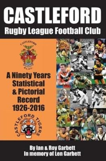 Ian & Roy  Garbett - Castleford Rugby League Football Club : A Ninety