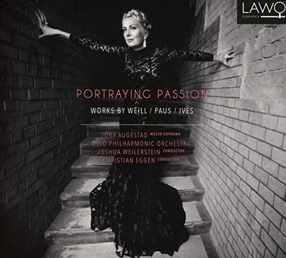 Tora Augestad - Portraying Passion (Works By Weill / Paus / Ives) - CD