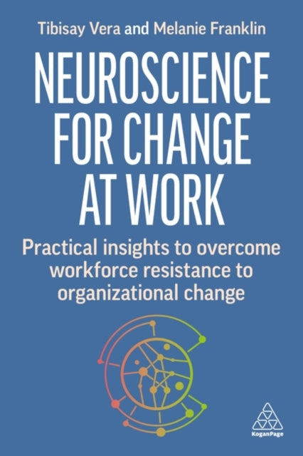 Melanie Franklin - Neuroscience for Change at Work : Practical Insight