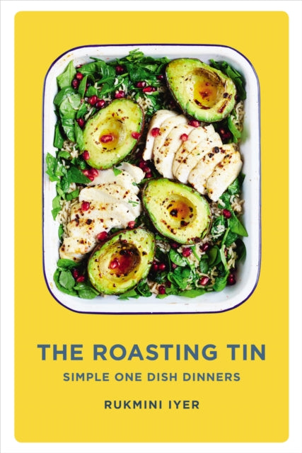 Rukmini Iyer - Roasting Tin : Simple One Dish Dinners - Hardback