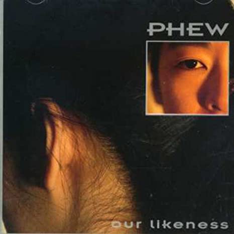 PHEW - OUR LIKENESS - CD ALBUM