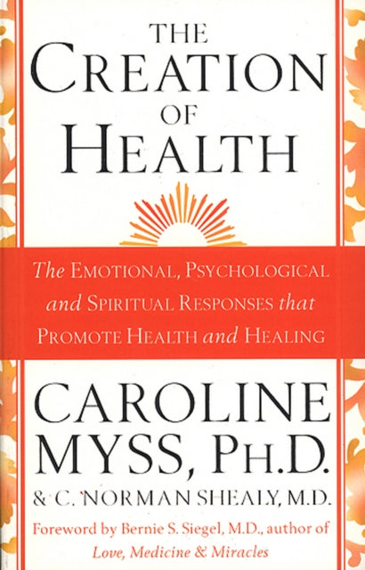Caroline Myss - Creation Of Health - Paperback
