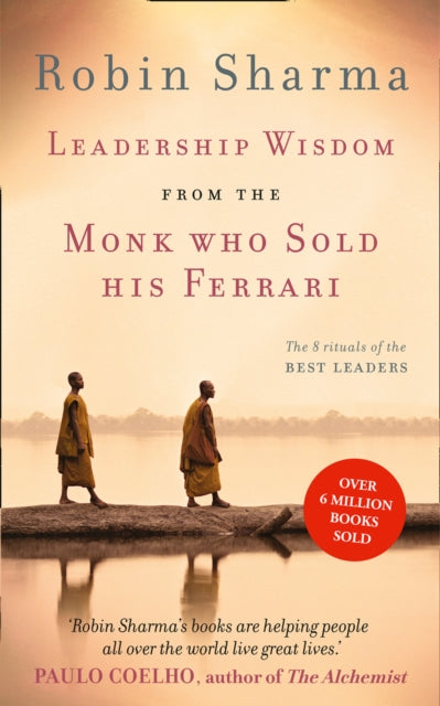 Robin Sharma - Leadership Wisdom from the Monk Who Sold His Ferrari :