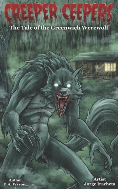 Wysong - CREEPER CEEPERS- The Tale of the Greenwich Werewolf  Book Two