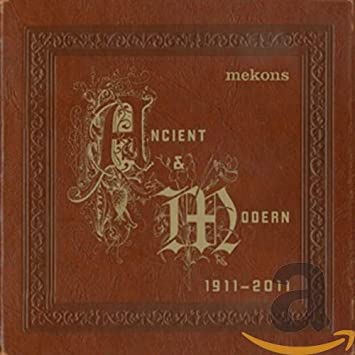 Mekons - Ancient & Modern 1911 - 2011 - CD