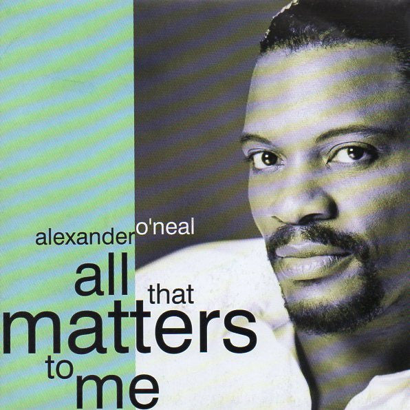 Alexander O'Neal - All That Matters To Me - Used Vinyl Record 7"