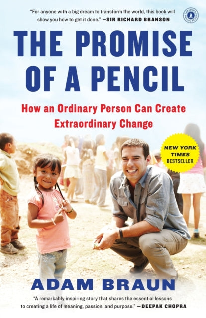 Adam Braun - Pormise of a Pencil : How an Ordinary Person Can Create E
