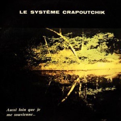 LE SYSTEME CRAPOUTCH - Aussi Loin Que Je Me Souvienne... - Vinyl Recor