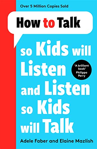 Elaine Mazlish - How to Talk so Kids Will Listen and Listen so Kids Wi