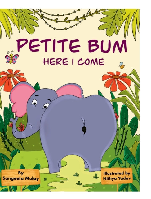 Sangeeta Mulay - Petite bum, here I come - New Hardback