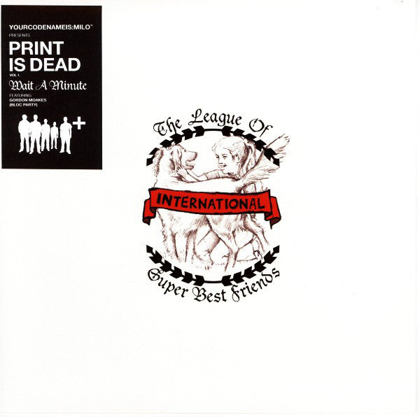Yourcodenameis:milo - Presents Print Is Dead Vol 1. Wait A Minute -