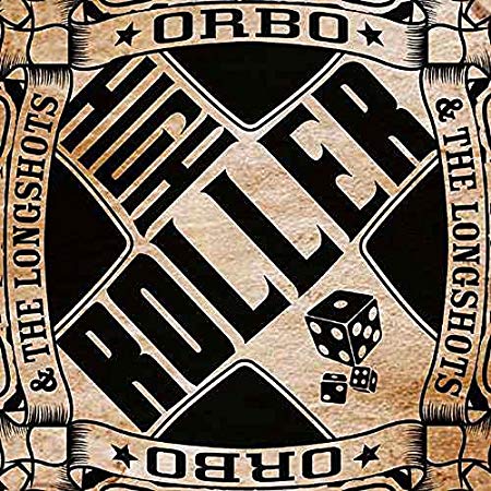 ORBO & The Longshots - High Roller - CD