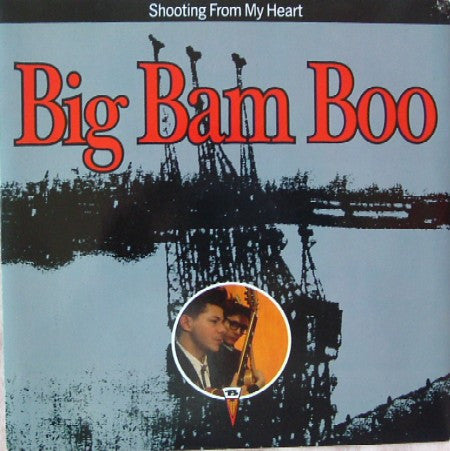 Big Bam Boo - Shooting From My Heart - Used Vinyl Record 7"