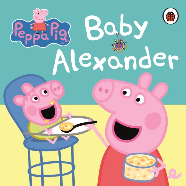Peppa Pig - : Baby Alexander - Board book