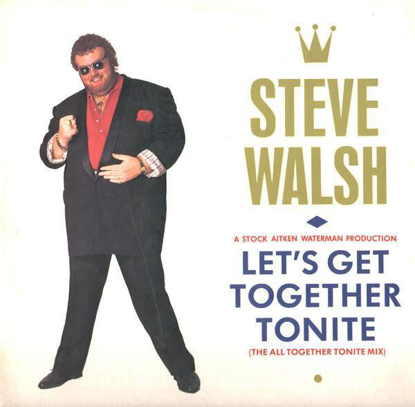 Steve Walsh - Let's Get Together Tonite (The All Together Tonite Mix