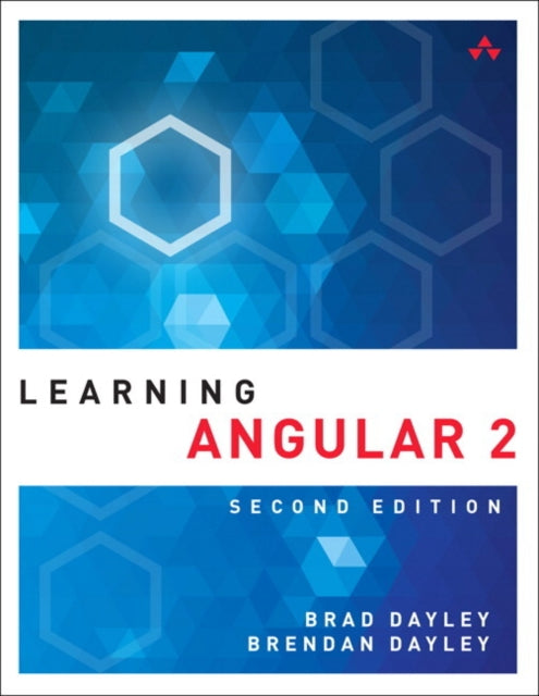 Brendan Dayley - Learning Angular : A Hands-On Guide to Angular 2 and