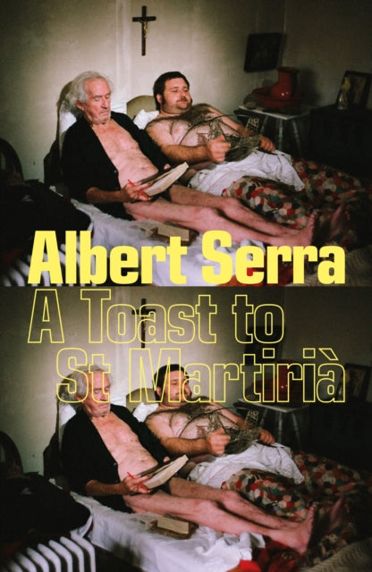 Albert Serra - A Toast To St Martiria - New Paperback