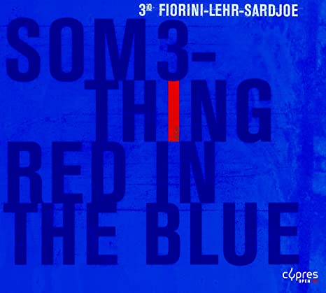 3io Fiorini-Lehr-Sar - Something Red In The Blue - CD