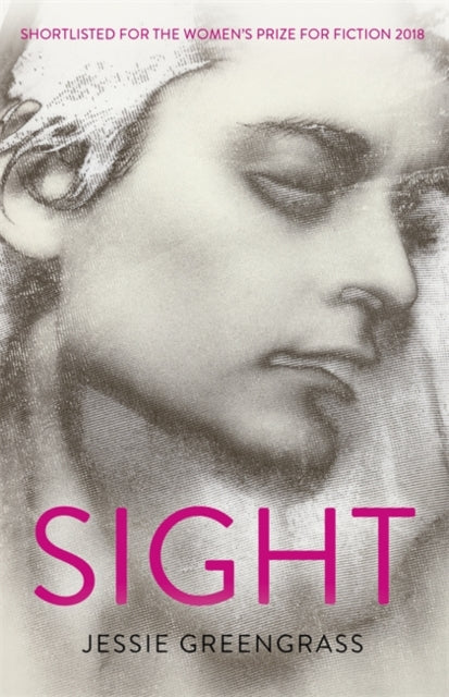 Jessie Greengrass - Sight : SHORTLISTED FOR THE WOMEN'S PRIZE FOR