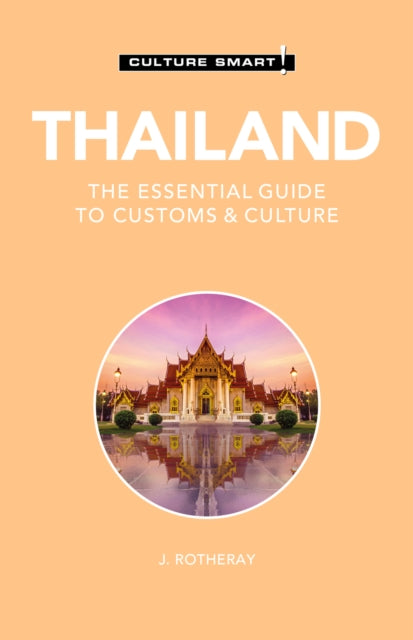 J. Rotheray - Thailand - Culture Smart! : The Essential Guide to Custo