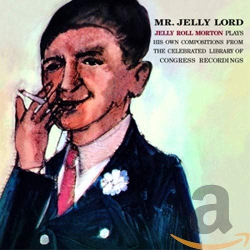 JELLY ROLL MORTON - MORTON JELLY ROLL / MR. JELLY LORD - CD