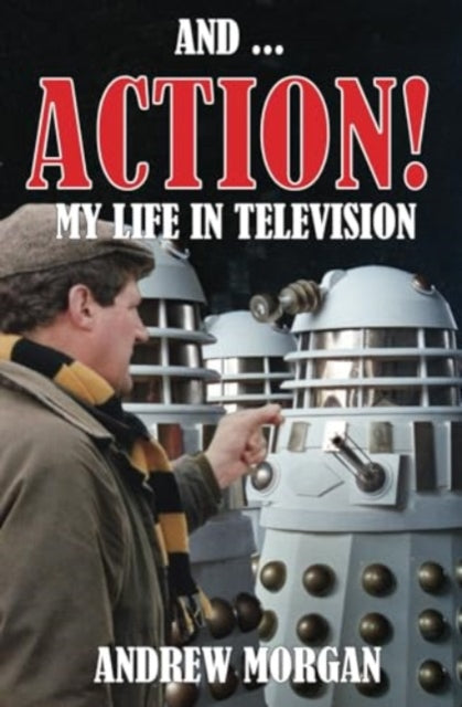 Andrew Morgan - And ... Action! My Life In Television - Paperback