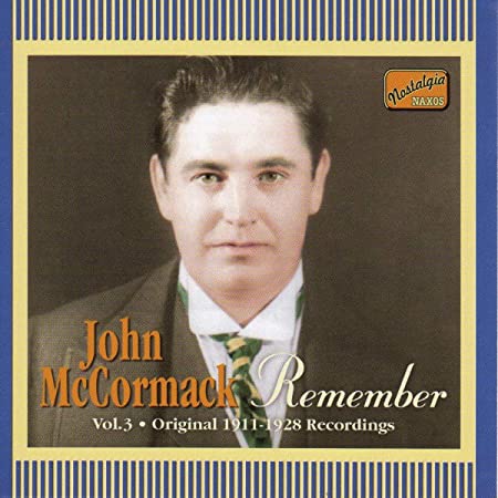 John McCormack - Remember Vol. 3 Original 1911 - 1928 Recordings - New C