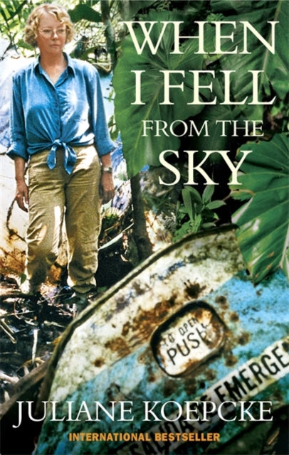 Juliane Koepcke - When I Fell From The Sky : The True Story of One Wom