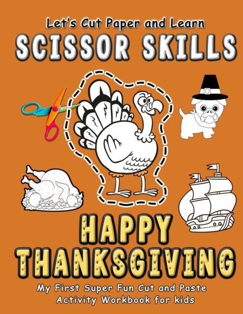 Publishing - Happy Thanksgiving  Let's Cut and Learn Scissor Skills -