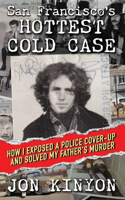 Robinson - San Francisco's Hottest Cold Case  How I Exposed a Police C