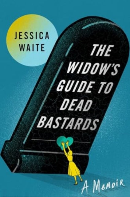 Jessica Waite - Widow&#39;s Guide to Dead Bastards - New Hardback