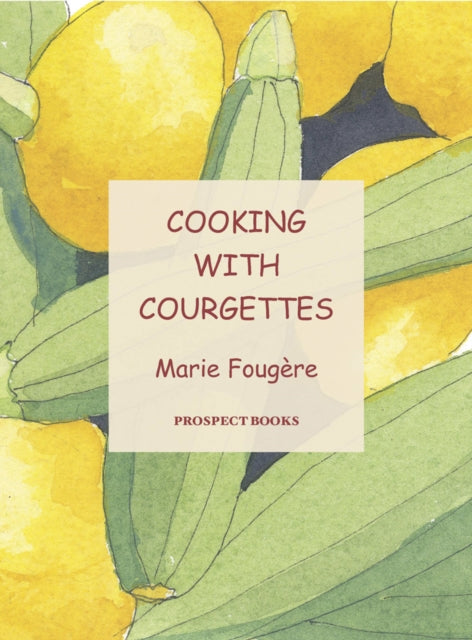 Marie Fougere - Cooking with Courgettes - New Paperback