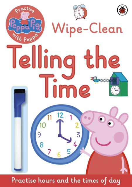 Peppa Pig - : Practise with Peppa: Wipe-Clean Telling the Time - Paper