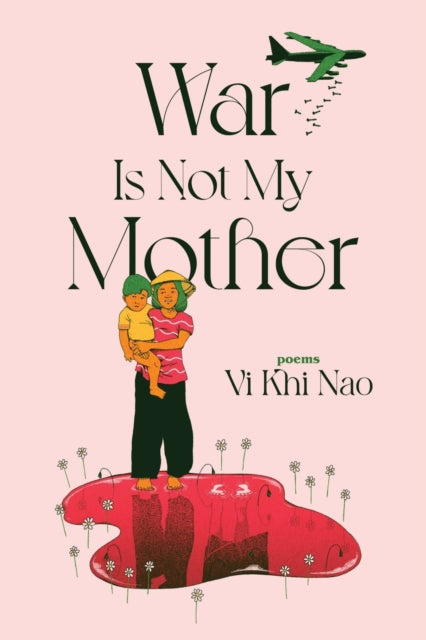 Vi Khi Nao - War is not my Mother - New Paperback