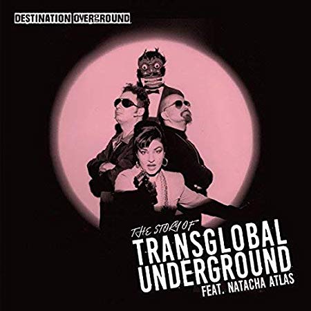 Transglobal Undergro - Destination Overground - The Story Of  Feat. - CD