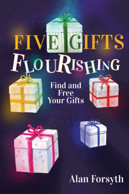 Alan Forsyt - Five Gifts Flourishing - New Paperback